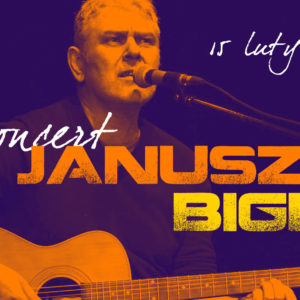 Ewangelia z muzyką – czyli koncert Janusza Bigdy
