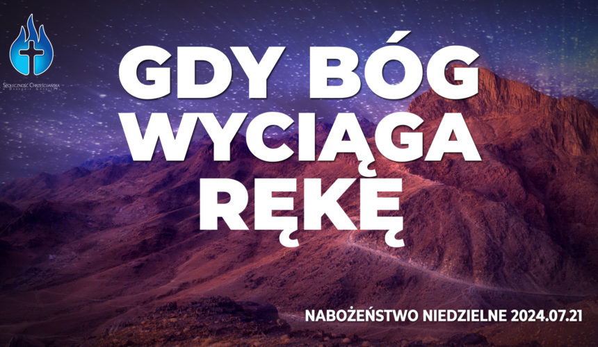 Gdy BÓG wyciąga rękę