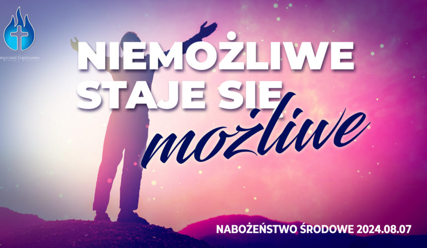 Niemożliwe staje się możliwe