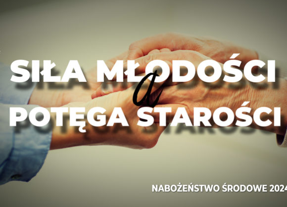 Siła młodości a potęga starości