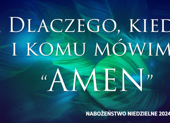 Dlaczego, kiedy i komu mówimy „AMEN”?