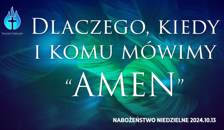 Dlaczego, kiedy i komu mówimy „AMEN”?