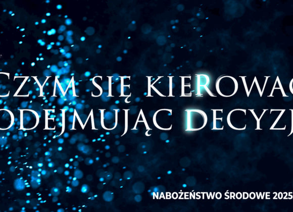 Czym się kierować podejmując decyzje?
