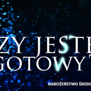 Czy jesteś gotowy?