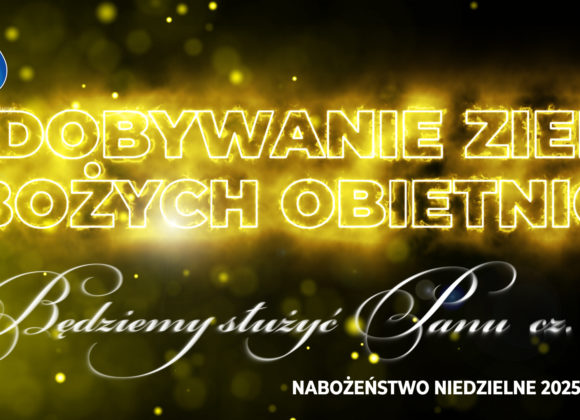 Zdobywanie ziem Bożych obietnic –  Będziemy służyć Panu cz. XI