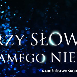 Trzy SŁOWA z samego NIEBA Trzy SŁOWA z samego NIEBA