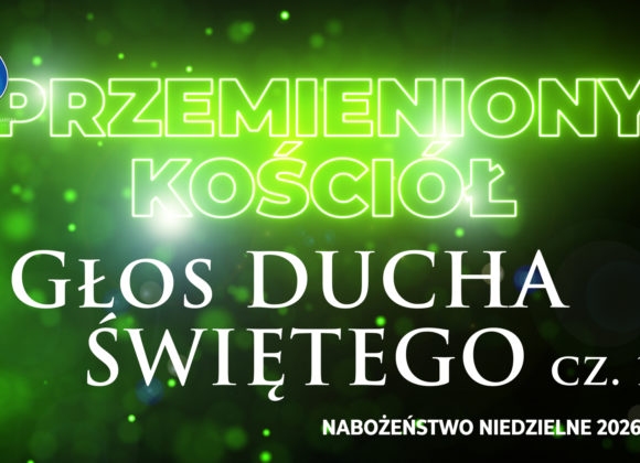 Przemieniony KOŚCIÓŁ –  Głos DUCHA ŚWIĘTEGO