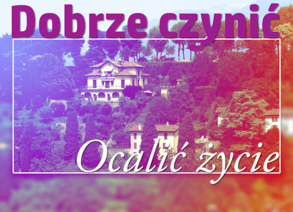 Dobrze czynić – ocalić życie