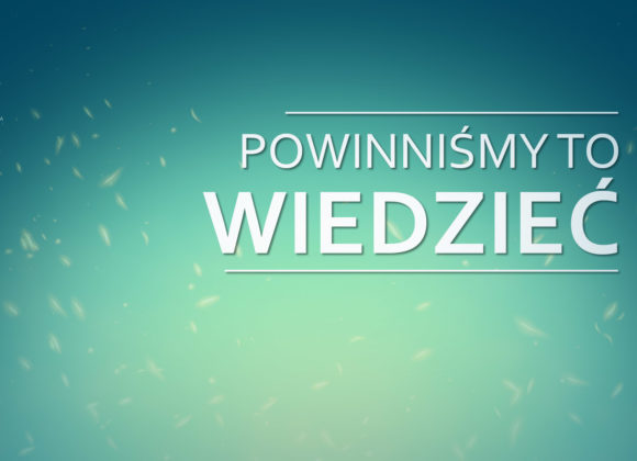 Powinniśmy to wiedzieć