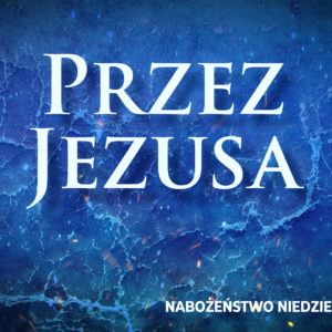 Przez Jezusa