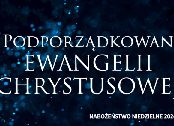 Podporządkowani EWANGELII CHRYSTUSOWEJ