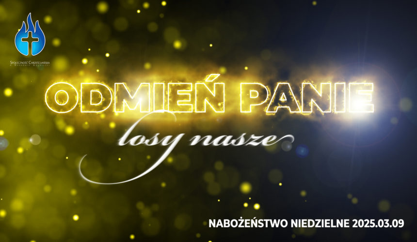 Odmień Panie losy nasze