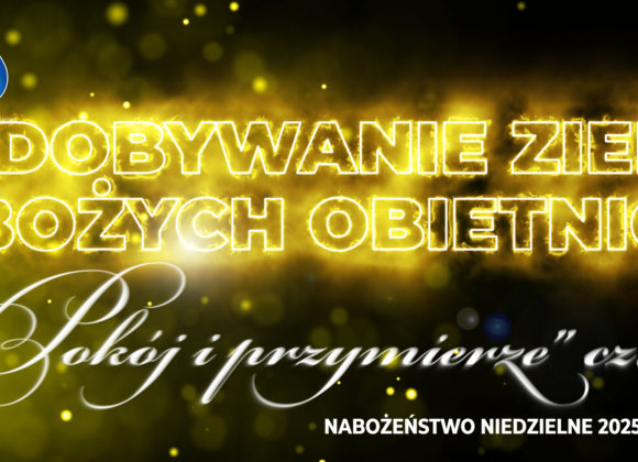 Zdobywanie ziem Bożych obietnic –  „Pokój i przymierze” cz. VIII