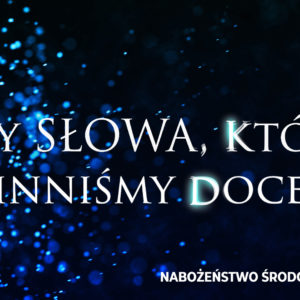 Trzy SŁOWA, które powinniśmy docenić