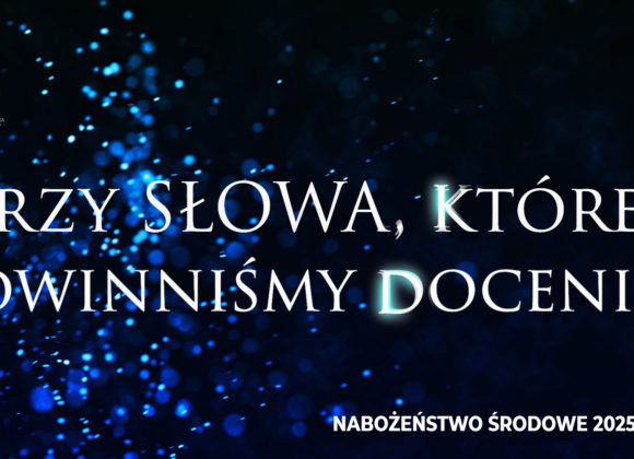Trzy SŁOWA, które powinniśmy docenić Trzy SŁOWA, które powinniśmy docenić