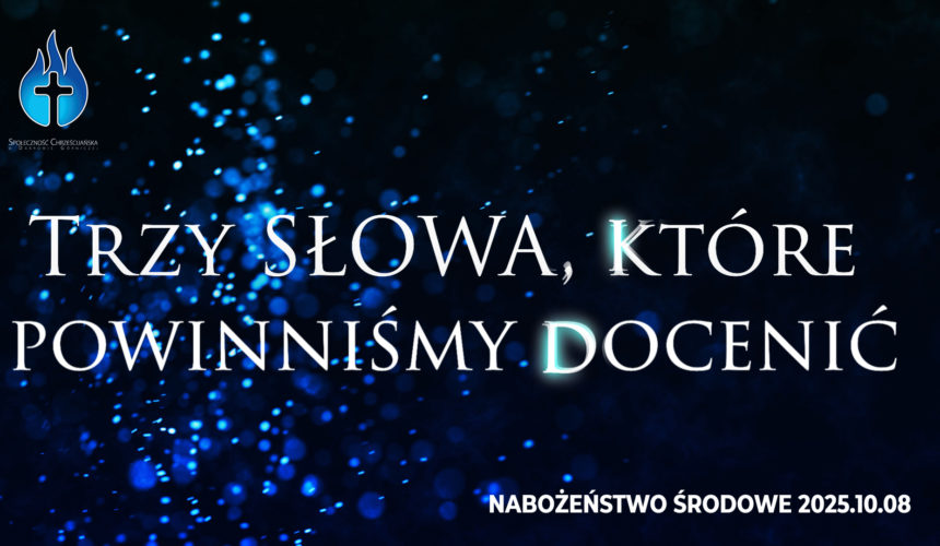 Trzy SŁOWA, które powinniśmy docenić