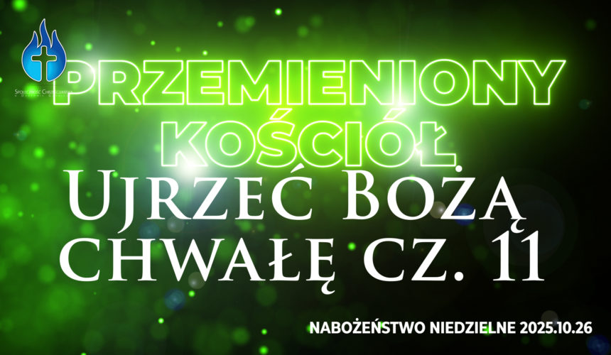 Przemieniony KOŚCIÓŁ –  Ujrzeć Bożą chwałę Przemieniony KOŚCIÓŁ –  Ujrzeć Bożą chwałę