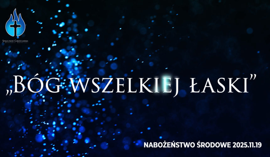„Bóg wszelkiej łaski” „Bóg wszelkiej łaski”