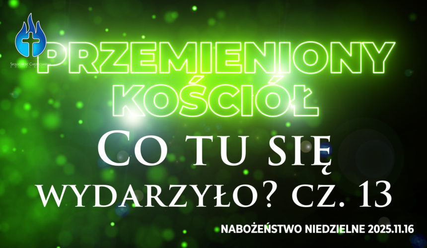 Przemieniony KOŚCIÓŁ – Co tu się wydarzyło? Przemieniony KOŚCIÓŁ – Co tu się wydarzyło?