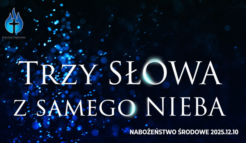 Trzy SŁOWA z samego NIEBA Trzy SŁOWA z samego NIEBA