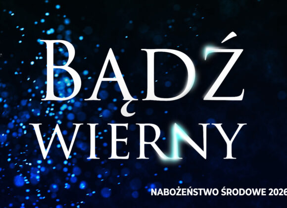 „Bądź wierny”