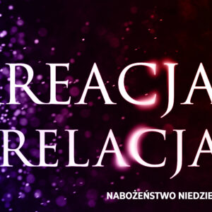 „Kreacja i relacja”