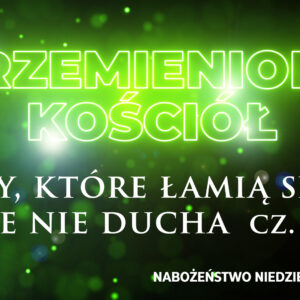 Przemieniony KOŚCIÓŁ – Kluczowa rola DUCHA ŚWIĘTEGO