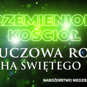 Przemieniony KOŚCIÓŁ – Kluczowa rola DUCHA ŚWIĘTEGO
