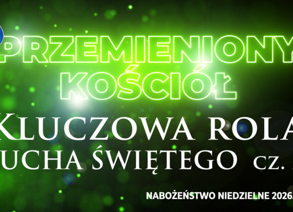 Przemieniony KOŚCIÓŁ – Kluczowa rola DUCHA ŚWIĘTEGO