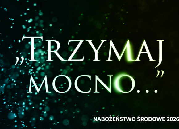 „Trzymaj mocno…”