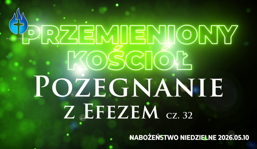 Przemieniony KOŚCIÓŁ – Pożegnanie z Efezem