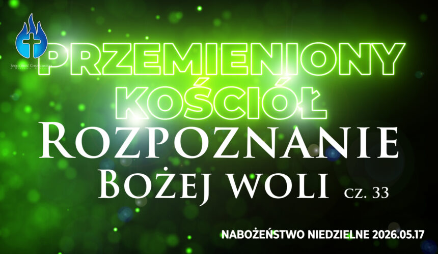 Przemieniony KOŚCIÓŁ – Rozpoznanie Bożej woli