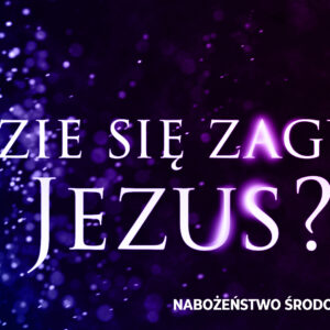 Gdzie się zagubił Jezus?