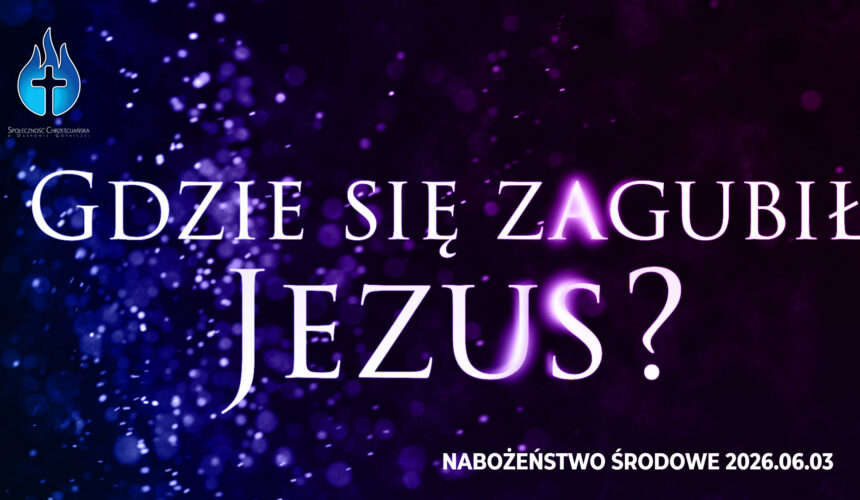 Gdzie się zagubił Jezus?