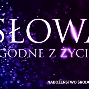 SŁOWA zgodne z życiem