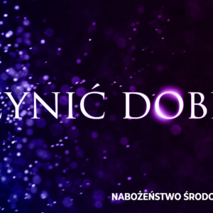 Czynić dobro!