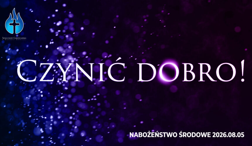 Czynić dobro! Czynić dobro!