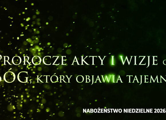 Prorocze akty i wizje. Cz. II – Bóg, który objawia tajemnice