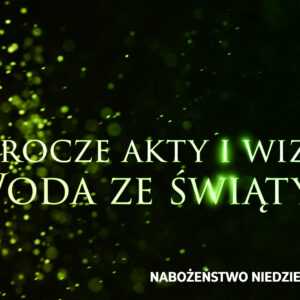 Prorocze akty i wizje. Cz. V – Woda ze świątyni Prorocze akty i wizje. Cz. V – Woda ze świątyni