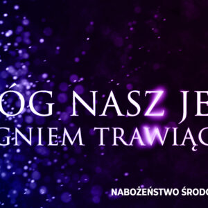 Bóg nasz jest ogniem trawiącym Bóg nasz jest ogniem trawiącym
