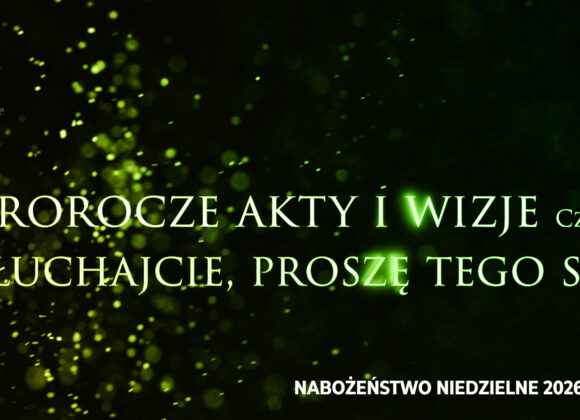 Prorocze akty i wizje. Cz. VIII – „Słuchajcie, proszę tego snu”
