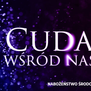 Cuda wśród nas
