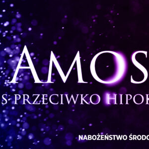 Amos – głos przeciwko hipokryzji